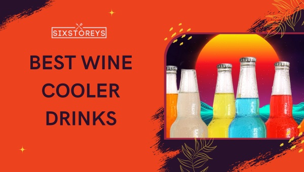 Most Popular Wine Cooler Drinks: What Are The Trending Wine Cooler Drinks This Year (2023)?