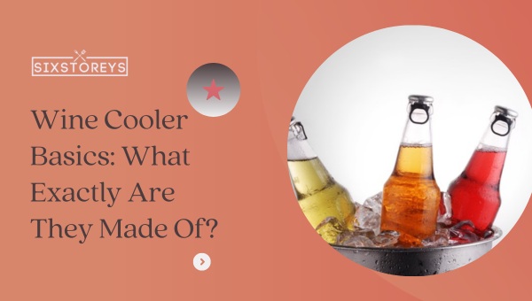 Most Popular Wine Cooler Drinks: What Are The Trending Wine Cooler Drinks This Year (2023)?